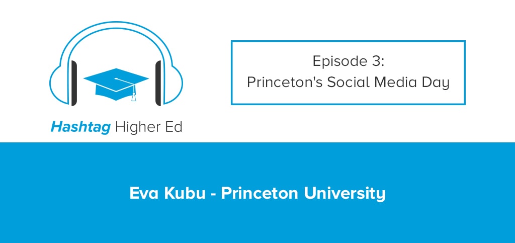 Hashtag Higher Ed Podcast Princeton University's Social Media Day